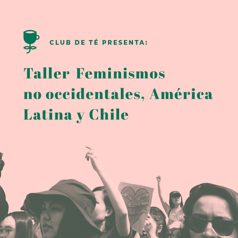 Taller de Feminismos no Occidentales I: América Latina y Chile